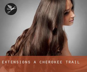Extensions à Cherokee Trail