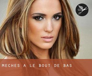 Mèches à Le Bout-de-Bas Mèches à Le Bout-de-Bas