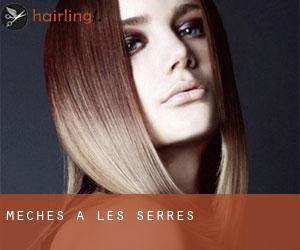 Mèches à Les Serres Mèches à Les Serres