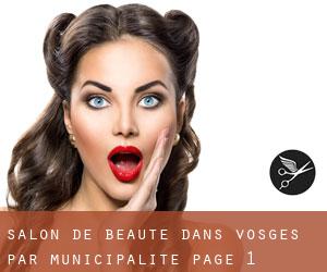 Salon de beauté dans Vosges par municipalité - page 1
