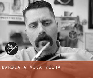 Barbea à Vila Velha Barbea à Vila Velha