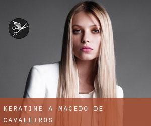 Kératine à Macedo de Cavaleiros Kératine à Macedo de Cavaleiros