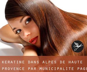 Kératine dans Alpes-de-Haute-Provence par municipalité - page 1