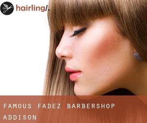 Famous Fadez Barbershop (Addison)