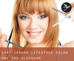 Gary Ingham Lifestyle Salon & Spa (Aldenham)